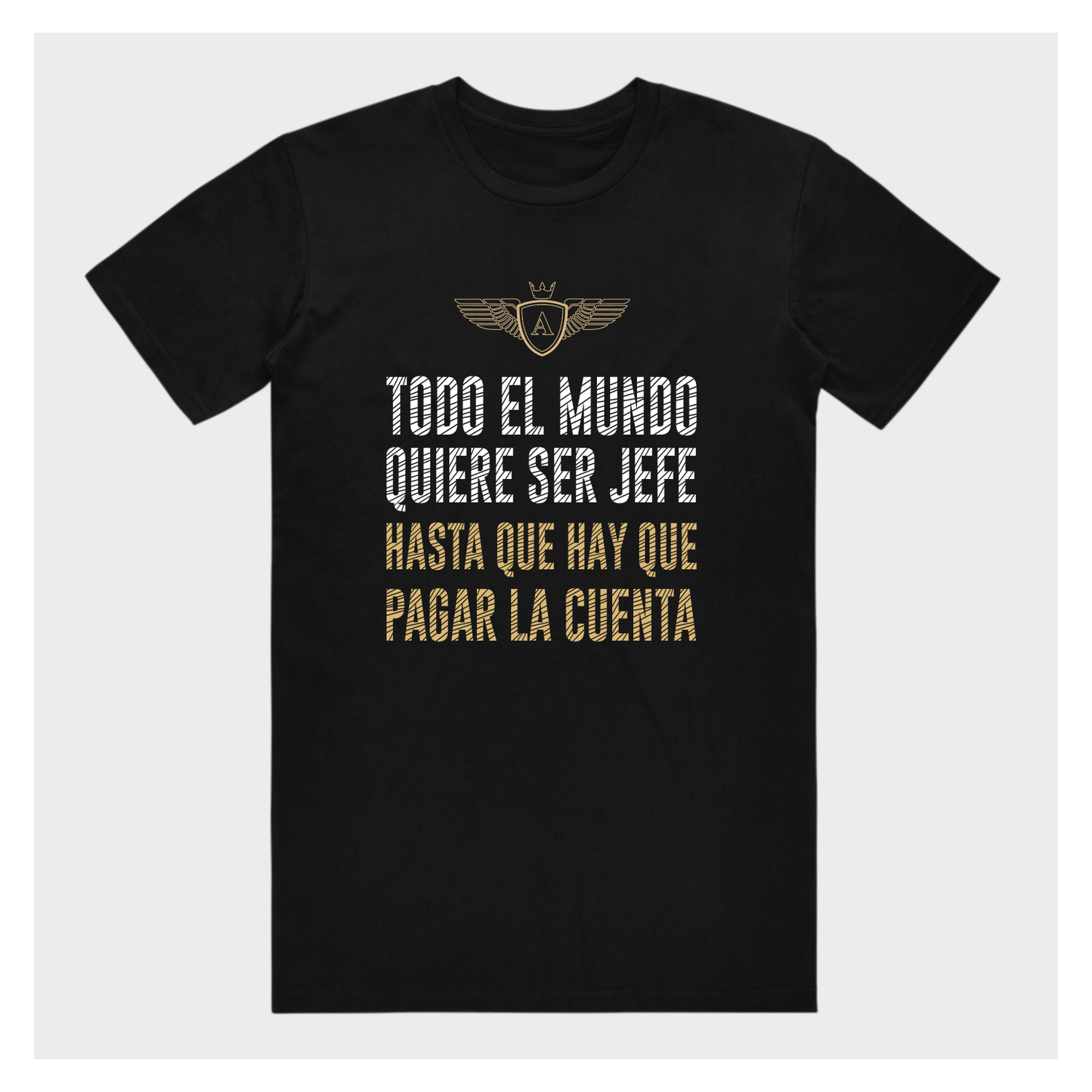 Todo el mundo quiere ser Jefe - T-Shirt