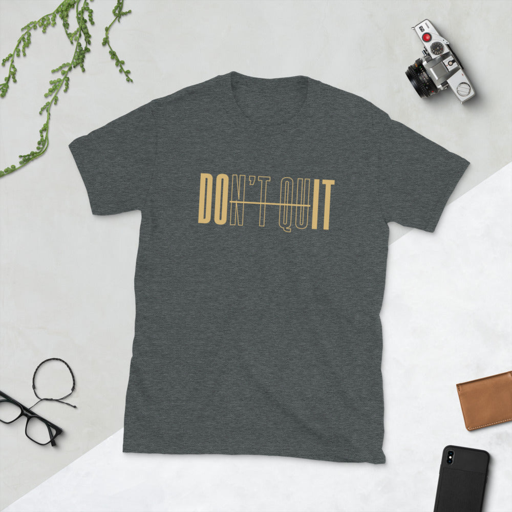Don't Quit T-Shirt