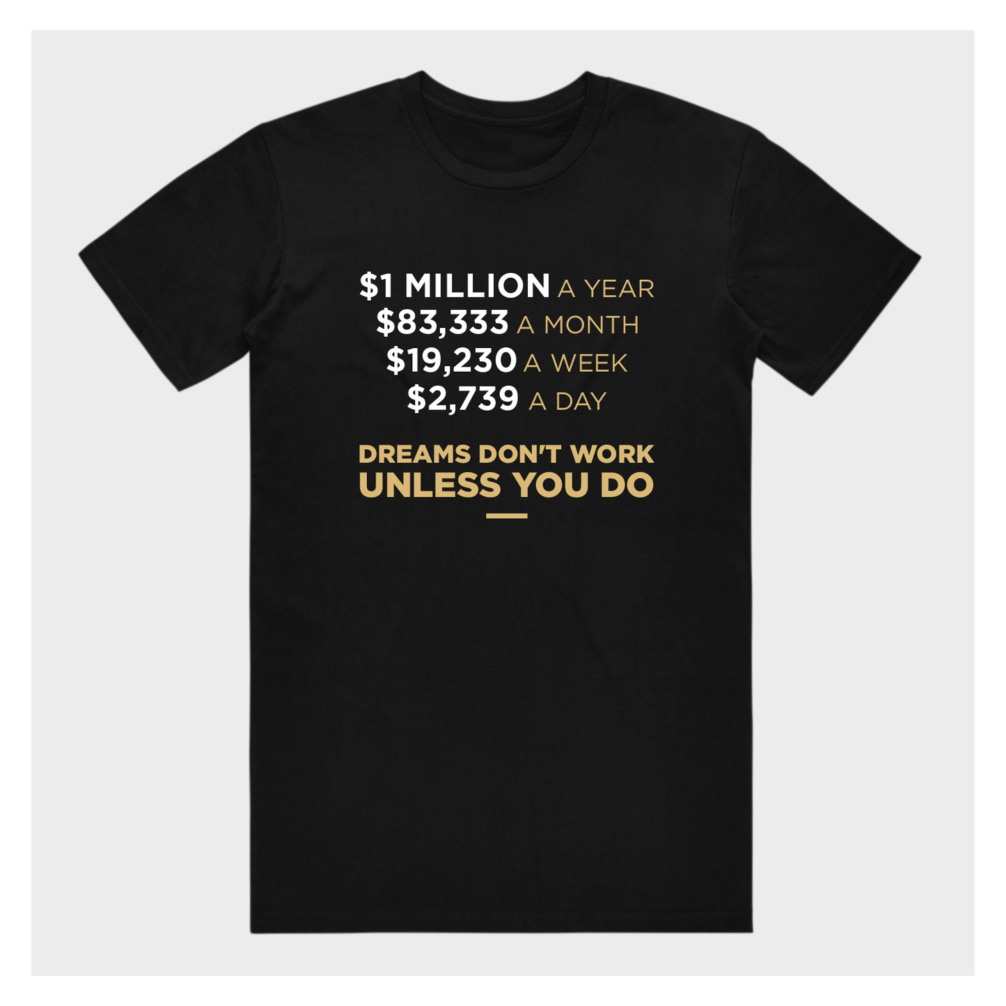 dreams don't work, Unless you do - T-shirt